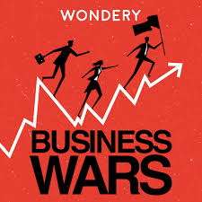 Business Wars Podcast Poster Business Wars Podcast Poster